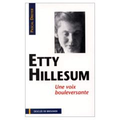 ETTY HILLESUM. Une voix bouleversante - Dreyer Pascal
