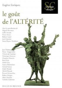 Le goût de l'altérité. [colloque, Paris-VII, mai 1997 - Enriquez Eugène