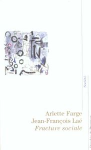 Fracture sociale - Farge Arlette - Laé Jean-François
