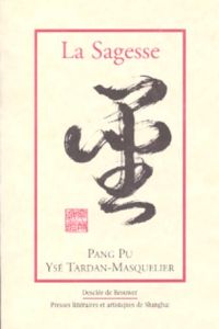La Sagesse - Pu Pang - Tardan-Masquelier Ysé