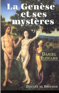 La Genèse et ses mystères - Elouard Daniel
