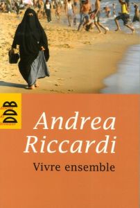 Vivre ensemble - Riccardi Andrea - Faller Agnès