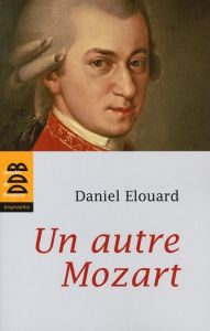 Un autre Mozart - Elouard Daniel