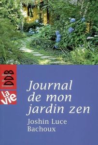 Journal de mon jardin zen - Bachoux Joshin Luce