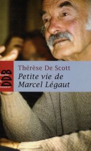 Petite vie de Marcel Légaut - Scott Thérèse de - Feillet Bernard