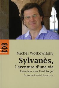 Sylvanès, l'aventure d'une vie - Wolkowitsky Michel - Poujol René - Gouzes André