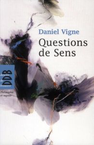 Questions de sens - Vigne Daniel