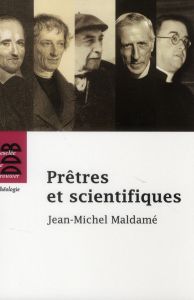 Prêtres et scientifiques - Maldamé Jean-Michel