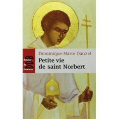 Petite vie de Saint-Norbert - Dauzet Dominique-Marie
