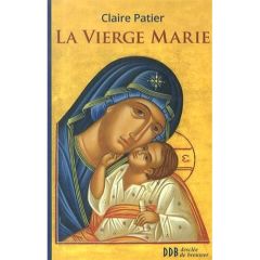 La Vierge Marie - Patier Claire
