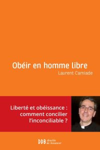 Obéir en homme libre - Camiade Laurent