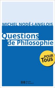 Questions de philosophie. Au service de la Sagesse III - Nodé-Langlois Michel
