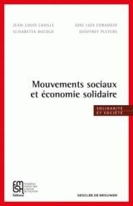 Mouvements sociaux et économie solidaire - Laville Jean-Louis - Pleyers Geoffrey - Bucolo Eli