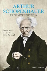 Parerga et Paralipomena - Schopenhauer Arthur - Raymond Didier - Dietrich Au