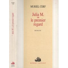 Julia M. ou Le premier regard - Cerf Muriel