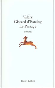LE PASSAGE - Giscard d'Estaing Valéry