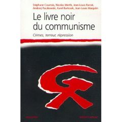 Le livre noir du communisme. Crimes, terreur, répression - Courtois Stéphane - Werth Nicolas - Panné Jean-Lou