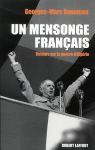 Un mensonge français. Retours sur la guerre d'Algérie - Benamou Georges-Marc