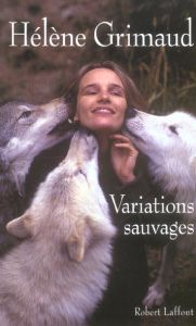Variations sauvages - Grimaud Hélène