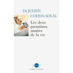 Les deux premières années de la vie - Cohen-Solal Julien
