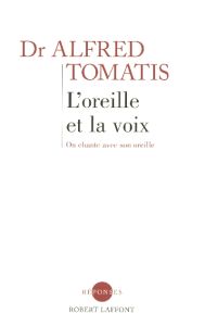 L'oreille et la voix - Tomatis Alfred - Guillaume Patrick