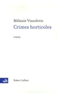Crimes horticoles - Vincelette Mélanie