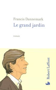 Le grand jardin - Dannemark Francis