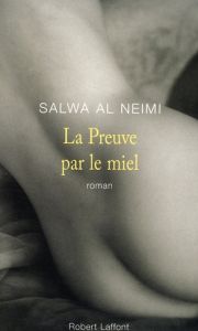 La preuve par le miel - Al Neimi Salwa - Heliani Oscar