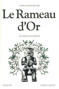 Le Rameau d'Or. Tome 4, Balder le magnifique - Frazer James George
