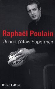 Quand j'étais Superman - Poulain Raphaël - Saintourens Thomas