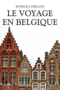 Le voyage en Belgique - Corillon Patrick