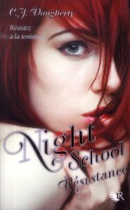Night school Tome 4 : Résistance - DAUGHERTY C. J. - Duez Magali