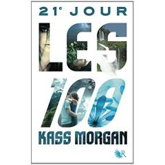 Les 100 Tome 2 : 21e jour - Morgan Kass - Le Roy Fabien