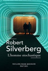 L'homme stochastique - Silverberg Robert - Lathière René