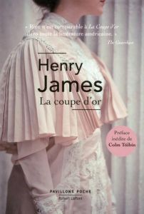 La coupe d'or - James Henry - Glotz Marguerite - Tóibín Colm