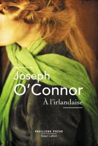 A l'irlandaise - O'Connor Joseph - Philippe Isabelle-D