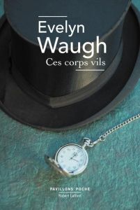 Ces corps vils - Waugh Evelyn