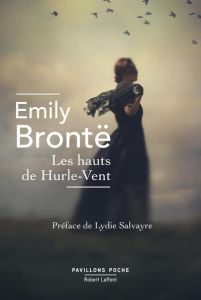 Les hauts de Hurle-Vent - Brontë Emily - Delebecque Frédéric - Salvayre Lydi