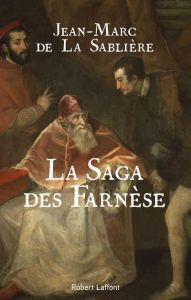 La Saga des Farnèse - La Sablière Jean-Marc de