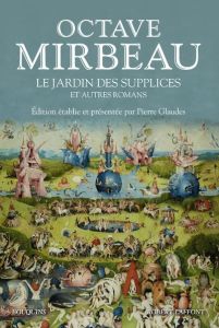 Le jardin des supplices et autres romans - Mirbeau Octave - Glaudes Pierre