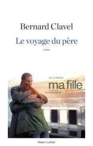 Le voyage du père. Edition 2018 - Clavel Bernard