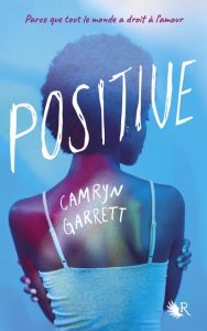 Positive - Garrett Camryn - Demoulin Axelle - Ancion Nicolas