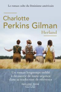 Herland. Ou l'incroyable équipée de trois hommes piégés au royaume des femmes - Gilman Charlotte Perkins - Hoepffner Bernard - Man