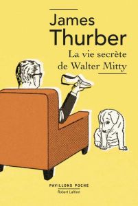 La vie secrète de Walter Mitty - Thurber James - Potesta Christiane - Dalla Torre C