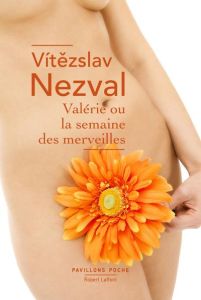Valérie ou la semaine des merveilles - Nezval Vitezslav - Rousselot Jean - Braud Milena