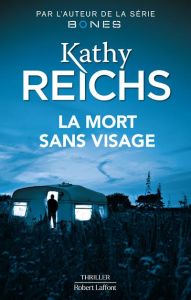 La mort sans visage - Reichs Kathy - Haas Dominique - Leigniel Stéphanie