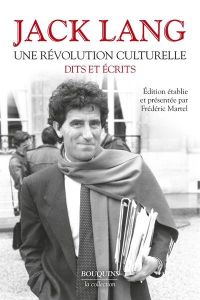 Une révolution culturelle. Dits et écrits - Lang Jack - Martel Frédéric