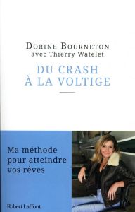 Du crash à la voltige - Bourneton Dorine - Watelet Thierry