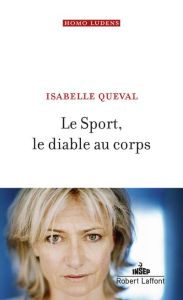 Le sport, le diable au corps - Queval Isabelle
