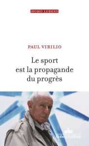 Le sport est la propagande du progrès - Virilio Paul